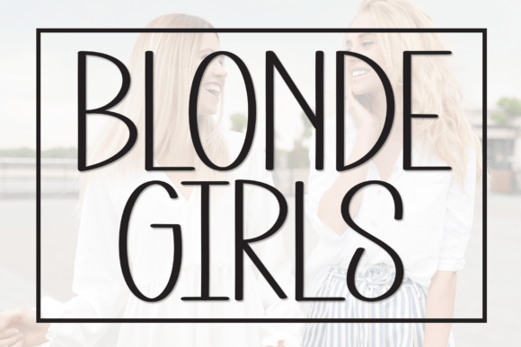 Blonde Girls: A Playful Display Font for Branding