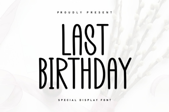 Last Birthday: A Handcrafted Display Font for Modern Editorial Design